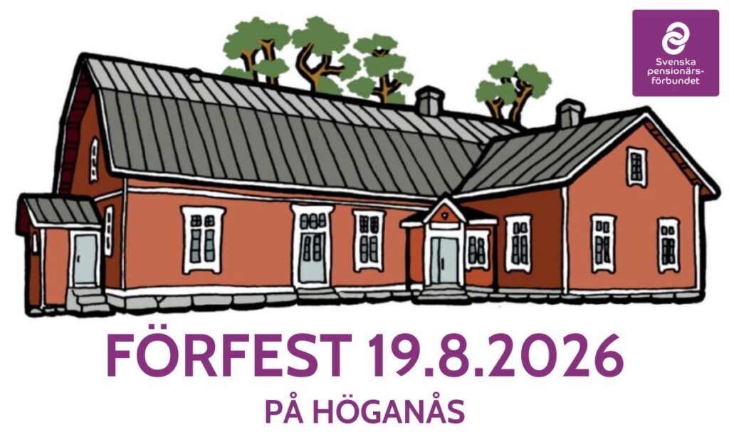 Illustration av en röd träbyggnad med grått tak, träd i bakgrunden och texten FÖRFEST 19.8.2026 PÅ HÖGANÄS samt Svenska pensionärsförbundets logotyp i övre högra hörnet.