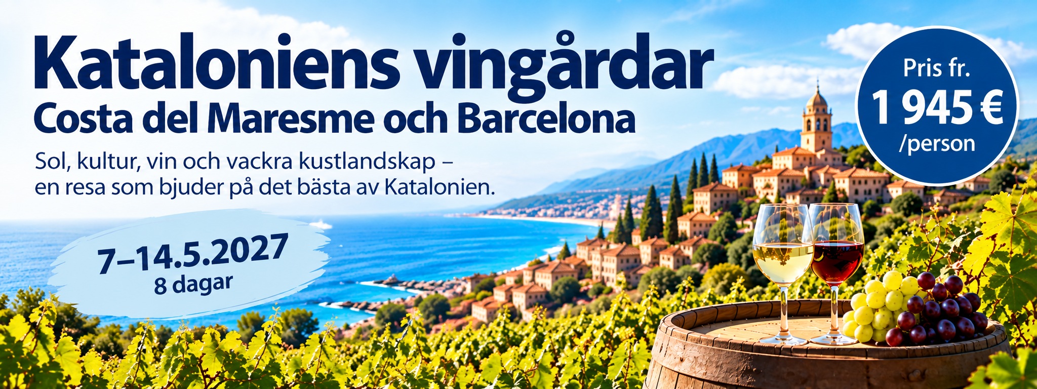 En bild från en vingård med vinglas, druvor och ett fat i förgrunden, en medelhavsby och havet i bakgrunden, samt en svensk text som marknadsför en vintur i Katalonien, Spanien, inklusive datum och pris.